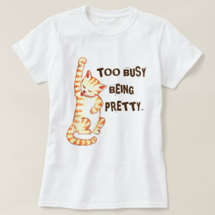 Camiseta "Muito Ocupado Ser Bonito" Engraçado Citação de Ga
