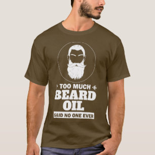 Camiseta Muito Óleo De Barba Disse Que Ninguém Nunca Homens