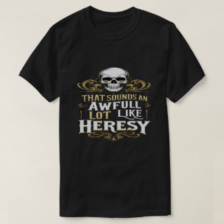 Camiseta Muito Parecido Com Heresia Meme Engraçado De Jogo 