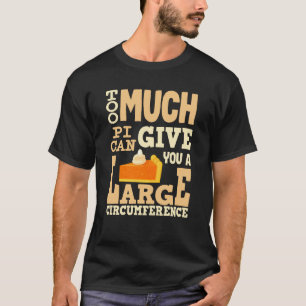 Camiseta Muito Pi Pode Te Dar Uma Grande Circunferência