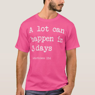 Camiseta Muito Pode Acontecer Em 3 Dias Com Páscoa Engraçad