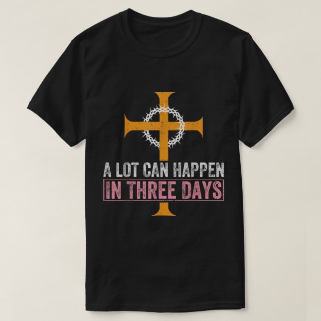Camiseta Muito Pode Acontecer Em 3 Dias Jesus Cruzando Cris (Frente do Design)