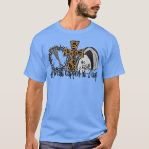 Camiseta Muito Pode Acontecer Em 3 Dias Jesus Páscoa Leopar
