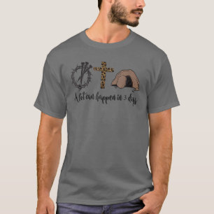 Camiseta Muito Pode Acontecer Em 3 Dias, Páscoa Aleluia