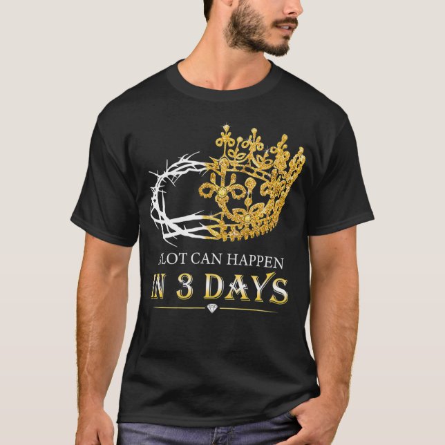 Camiseta Muito Pode Acontecer Em Três Dias Jesus Cristão (Frente)