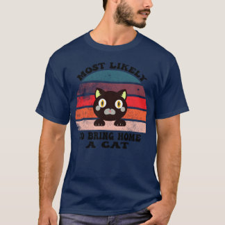 Camiseta Muito provavelmente traga para casa um gato com am