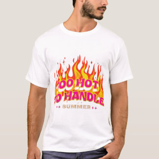 Camiseta Muito quente para lidar - citação de confiança de