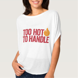 Camiseta Muito quente para manipular