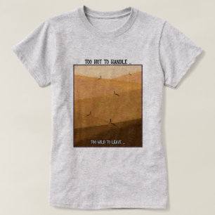 Camiseta Muito Quente Para Segurar Muito Selvagem Para Deix