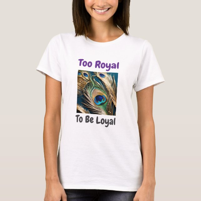 Camiseta Muito Real para ser leal Tee Peacock (Frente)