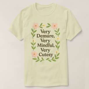 Camiseta Muito Recatada, Muito Atenta, Muito Fofa