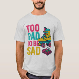 Camiseta Muito triste para ser design skate do rolo retrógr