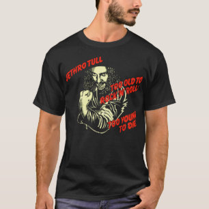 Camiseta Muito Velho Para Agarrar N Roll Muito Jovem Para M