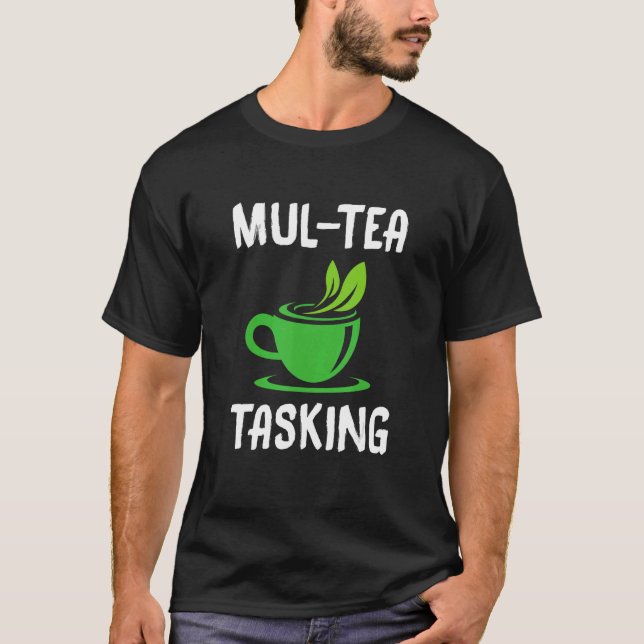 Camiseta Mul Tea Task Tea Tea Drinker Tea Break Cup (Frente)