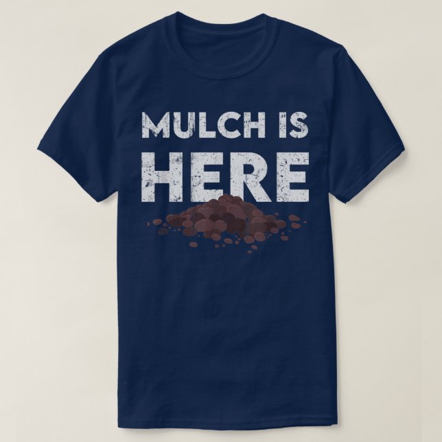 Camiseta Mulch Está Aqui Engraçada Gardening Viral Meme Dom (Frente do Design)