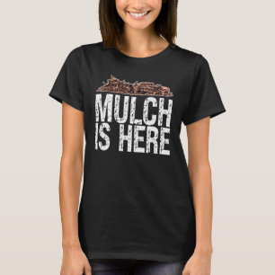Camiseta Mulch Está Aqui Meme Mulch Está Aqui Sarcástico