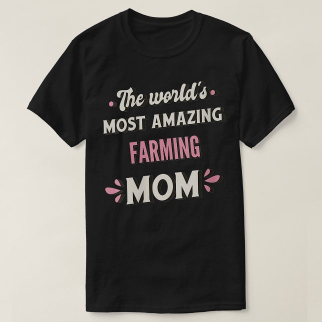 Camiseta Mulher A mais incrível da agricultura do mundo Mãe (Frente do Design)