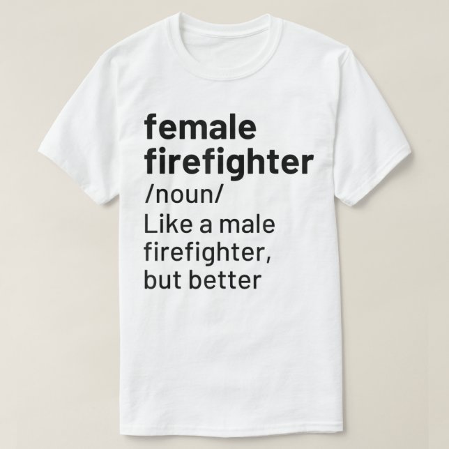 Camiseta Mulher Bombeiro Definição Engraçada Combate a Fogo (Frente do Design)