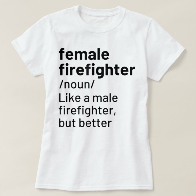 Camiseta Mulher Bombeiro Definição Engraçada Combate a Fogo (Frente do Design)