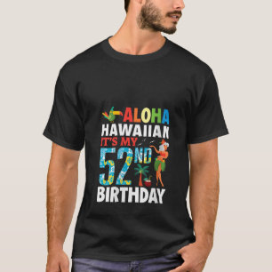 Camiseta Mulher Bonita Aloha Havaiana É o meu 52º Nasciment