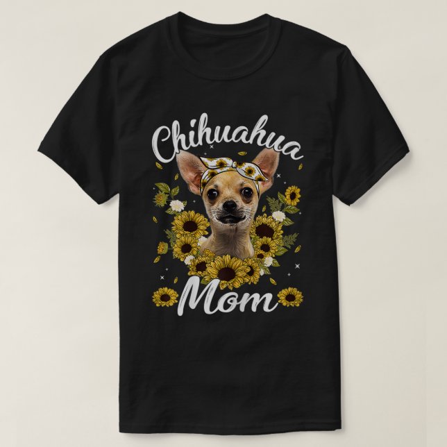 Camiseta Mulher Bonita Chihuahua Mãe Cachorro Sunflower Mãe (Frente do Design)