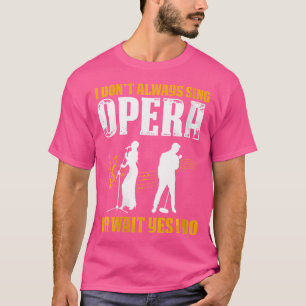 Camiseta Mulher Cantora De Ópera Para Opera Vocalista Tenor
