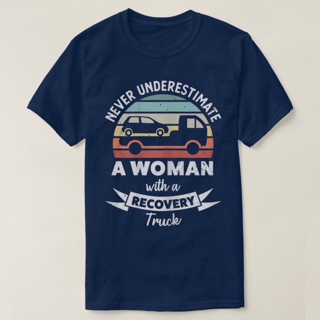 Camiseta Mulher com um Caminhão de recuperação, dote a mãe (Frente do Design)