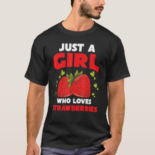 Camiseta Mulher De Morango Só Uma Menina Que Ama Strawberri