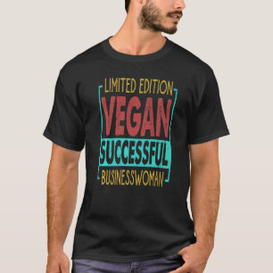 Camiseta Mulher De Negócios Vegana Bem Sucedida Empoderamen