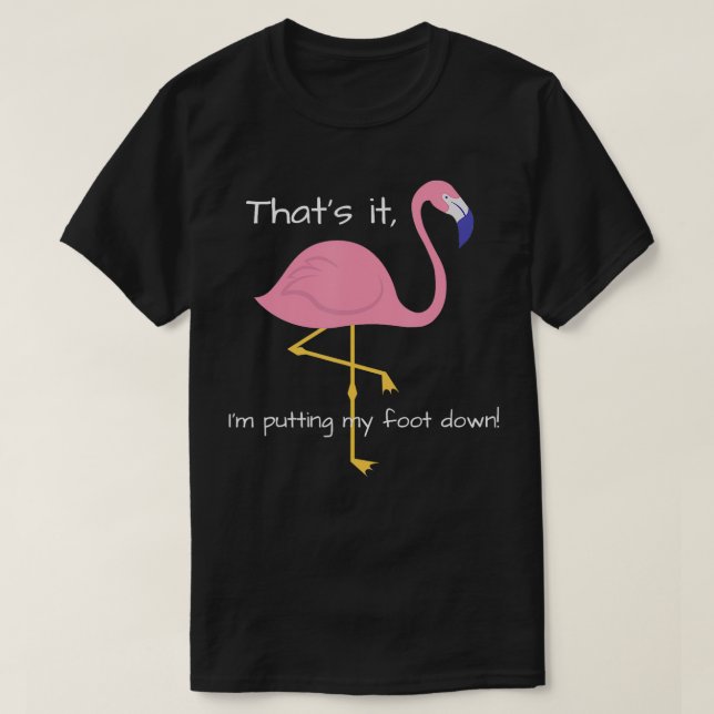 Camiseta Mulher engraçada Flamingo slogan humor presente de (Frente do Design)