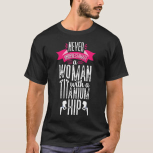 Camiseta Mulher Engraçada Titanium Hip Replacement Cirurgia