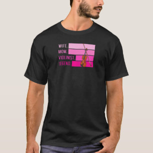 Camiseta Mulher Esposa Mãe Legenda Violinista Para Seus Vio