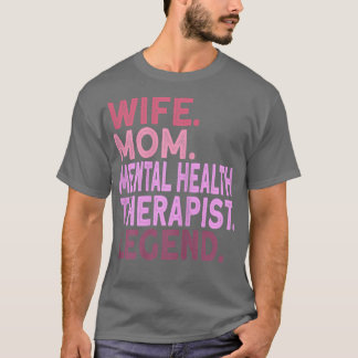 Camiseta Mulher Esposa Mãe Terapista de Saúde Mental 7002