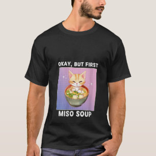 Camiseta Mulher Gato Kawaii Bonito Mas Primeiro Miso Soup J