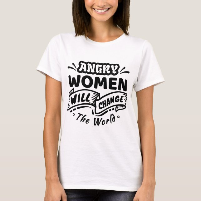 Camiseta Mulher Irritada Mudará o Mundo (Frente)