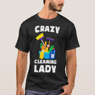 Camiseta Mulher Louca Limpando Lady Agregação Doméstica