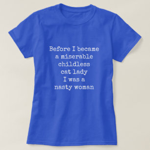 Camiseta Mulher Má Senhora de Gato sem Filhos
