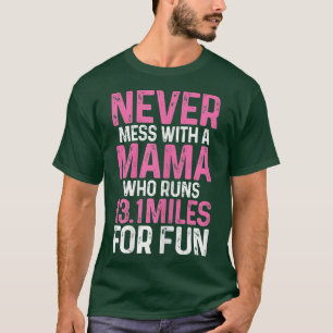 Camiseta Mulher Meia Maratona Mamãe Nunca Mete Com Uma Mãe