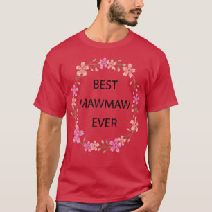 Camiseta Mulher: Melhor Mawmaw Ever Decoração Floral Vovó