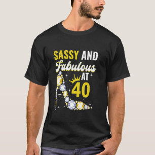 Camiseta Mulher Menina de 40 Anos de Idade Sassy e Fabulosa