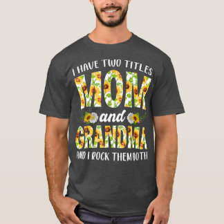 Camiseta Mulher Menina Eu Tenho Dois Títulos Mãe E Avó Moça