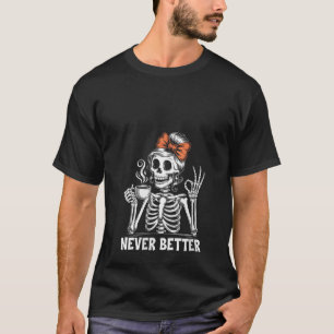 Camiseta Mulher Mensageira Café Nunca Melhor Esqueleto Mulh