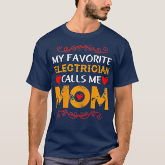 Camiseta Mulher Meu eletricista favorito me chama mãe