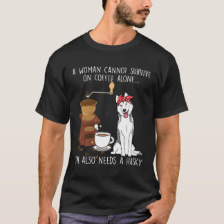 Camiseta Mulher: Mulher não consegue sobreviver a café só p