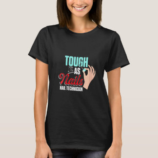 Camiseta Mulher Nail Technician Tough Nail Artist Mani