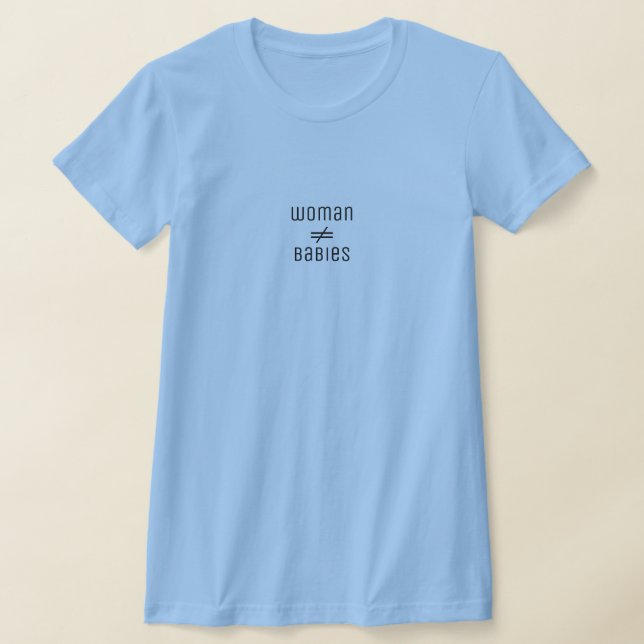 Camiseta Mulher não iguala bebês (Postura )