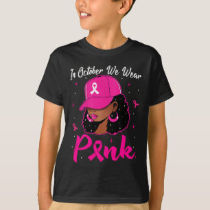 Camiseta Mulher Negra Em Outubro Vestimos Cancer Rosa