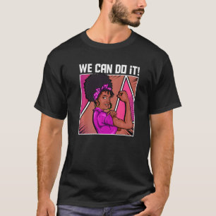 Camiseta Mulher Negra Forte Inspirada Nós Podemos Fazer Coi