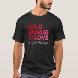Camiseta Mulher Ousada e Valente no Amor no Dia dos Namorad