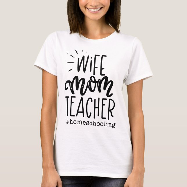 Camiseta Mulher, professora de mamãe # escolaridade em casa (Frente)